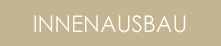 Innenausbau