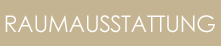Raumausstattung